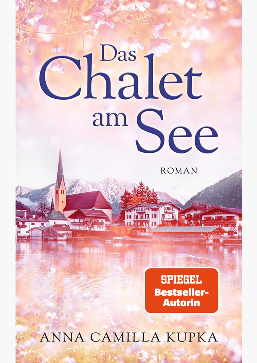 Kupka, Anna - Das Chalet am See: Roman | SPIEGEL-Bestseller-Auto