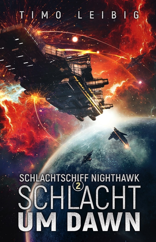 Leibig, Timo - Leibig, Timo - Schlachtschiff Nighthawk: Schlacht um Dawn