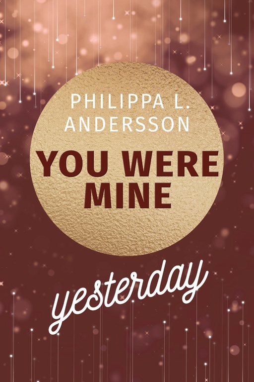 Andersson, Philippa L. - Andersson, Philippa L. - You Were Mine Yesterday