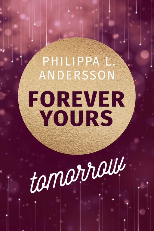 Andersson, Philippa L. - Andersson, Philippa L. - Forever Yours Tomorrow