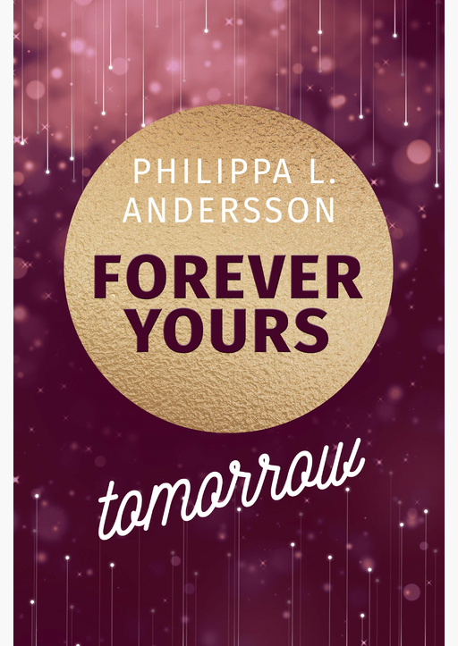 Andersson, Philippa L. - Forever Yours Tomorrow