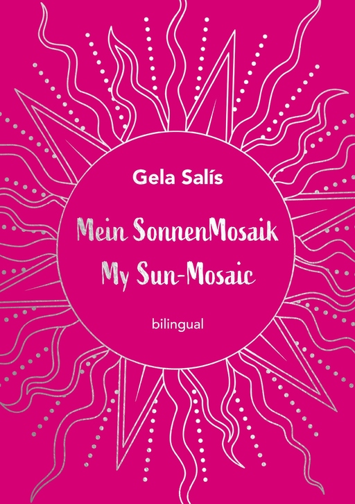Salís, Gela - Salís, Gela - Mein SonnenMosaik / My Sun-Mosaic
