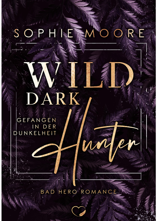 Moore, Sophie - Wild Dark Hunter - Gefangen in der Dunkelheit