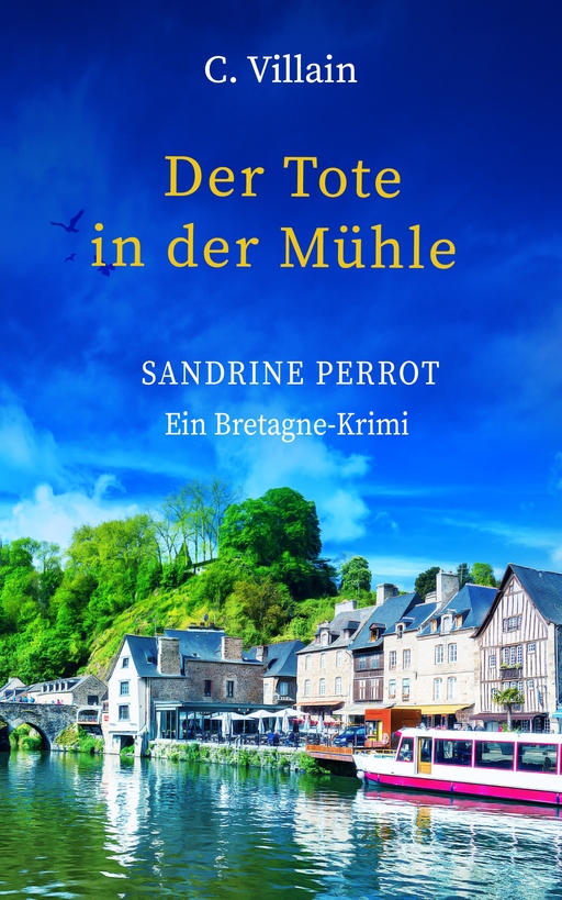 Villain, Christophe - Villain, Christophe - Sandrine Perrot: Der Tote in der Mühle