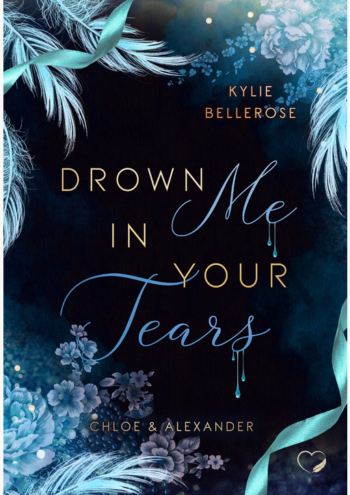 Bellerose, Kylie - Drown me in your Tears