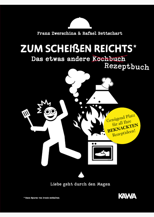 Bettschart, Rafael / Zwerschina Franz - Zum Scheißen reichts 2 - Rezeptbuch