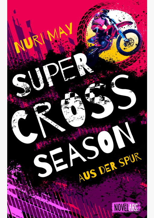 May, Nuri - Supercross Season - Aus der Spur