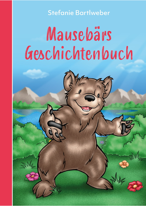 Bartlweber, Stefanie - Mausebärs Geschichtenbuch