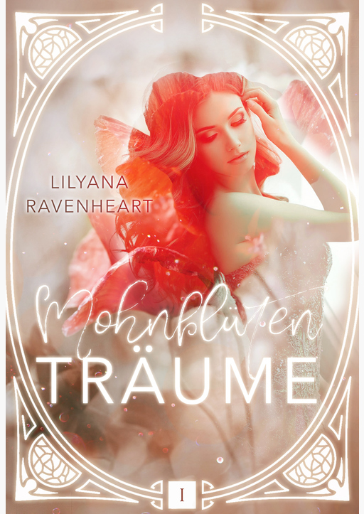 Ravenheart, Lilyana - Mohnblütenträume