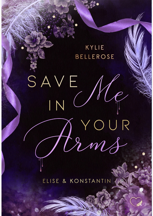 Bellerose, Kylie - Save me in your Arms