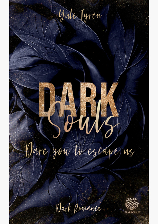 Tyren, Yule - Dark Souls - Dare you to escape us (Dark Romanc)