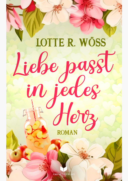 Wöss, Lotte R. - Liebe passt in jedes Herz