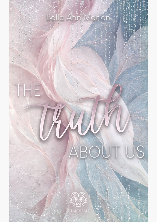 Marion, Bella Ann - The truth about us (New Adult Second Chance Romanc