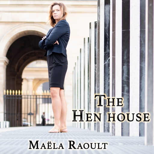 Maela Raoult - Maela Raoult - The Hen house