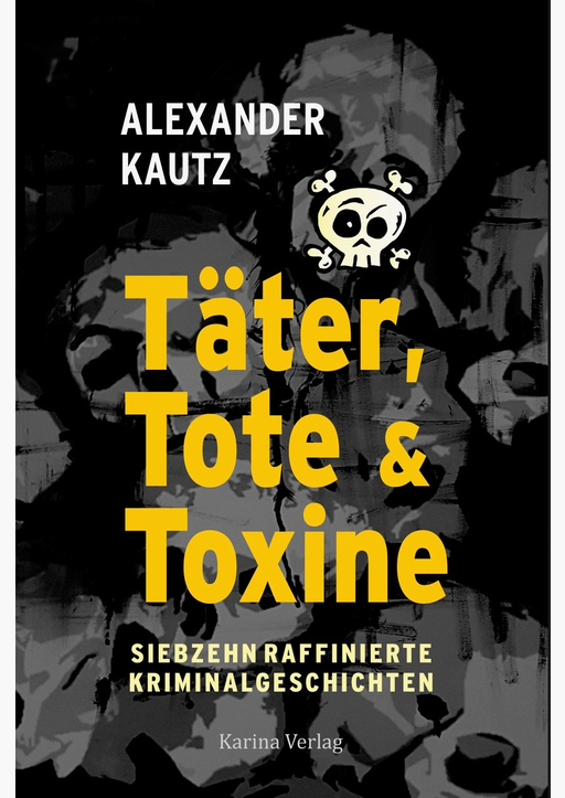 Kautz, Alexander - Täter, Tote und Toxine