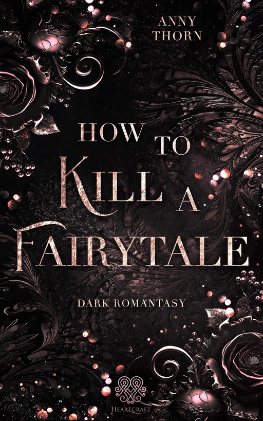 Thorn, Anny - Thorn, Anny - How to kill a Fairytale (Dark Romantasy)