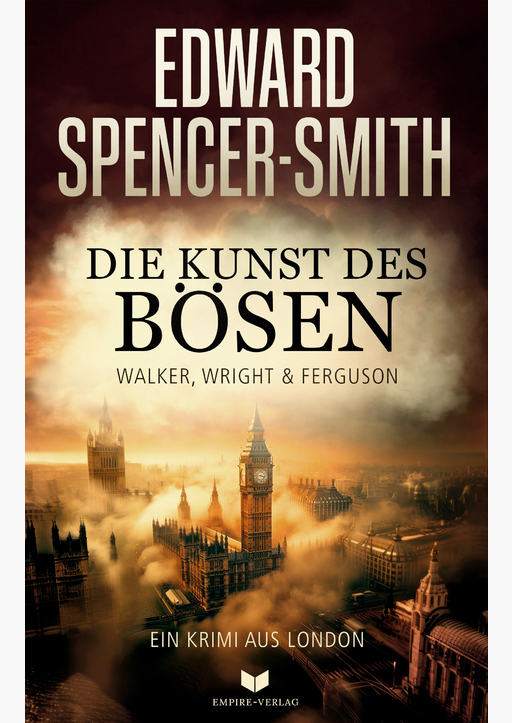 Spencer-Smith, Edward - Die Kunst des Bösen: Ein Krimi aus London