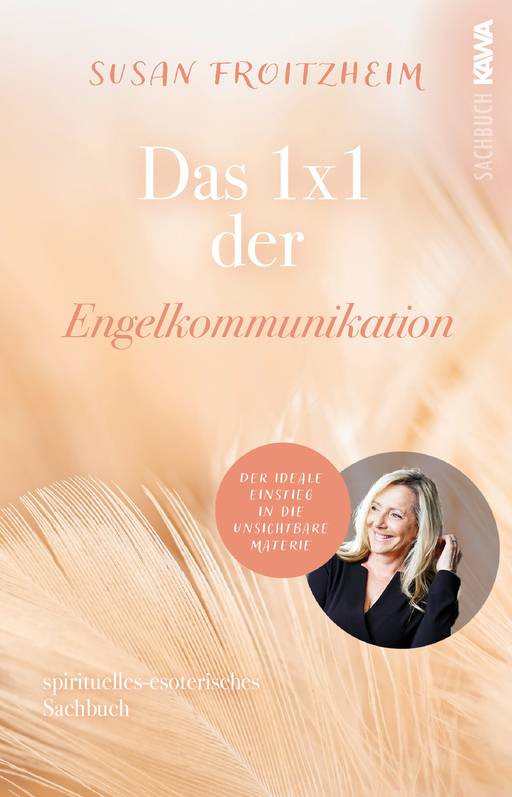 Froitzheim, Susan - Froitzheim, Susan - Das 1 x 1 der Engelkommunikation