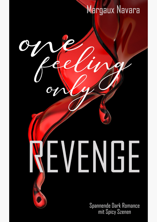 Navara, Margaux - One Feeling Only: Revenge