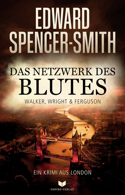 Spencer-Smith, Edward - Spencer-Smith, Edward - Das Netzwerk des Blutes: Ein Krimi aus London