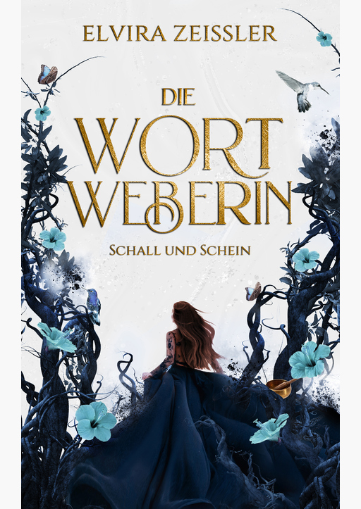 Zeißler, Elvira - Die Wortweberin - Schall und Schein
