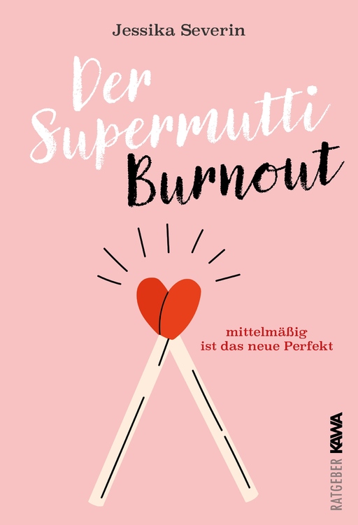 Severin, Jessika - Severin, Jessika - Der Supermutti-Burnout