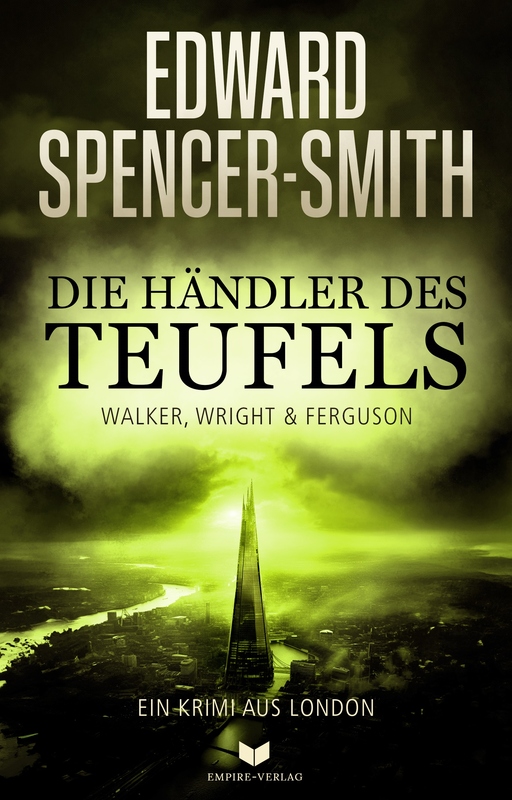 Spencer-Smith, Edward - Spencer-Smith, Edward - Die Händler des Teufels: Ein Krimi aus London