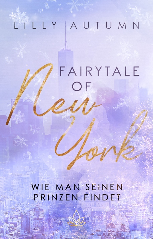 Autumn, Lilly - Autumn, Lilly - Fairy Tale of New York - wie man seinen Prinzen fi