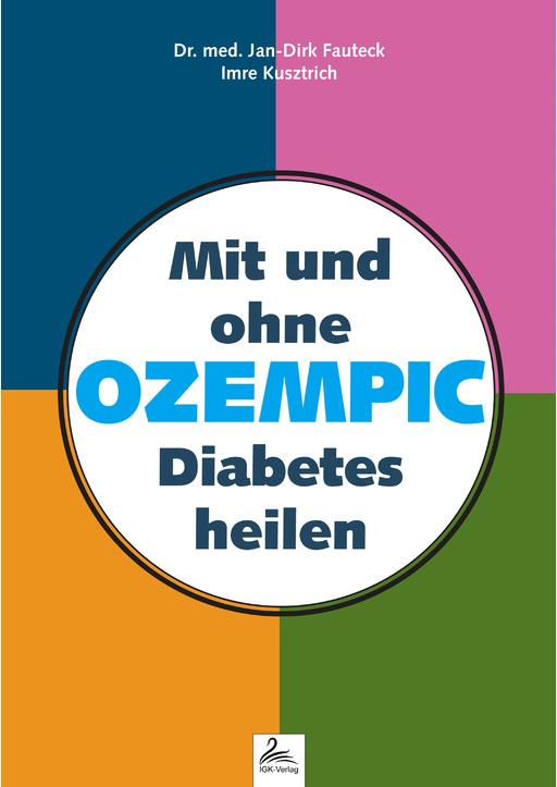 Dr. med. Fauteck,Jan-Dirk/Kusztrich,Imre - Mit und ohne OZEMPIC Diabetes heilen
