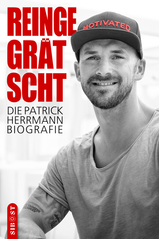 Herrmann, Patrick - Herrmann, Patrick - Reingegrätscht - Die Patrick Herrmann Biografie