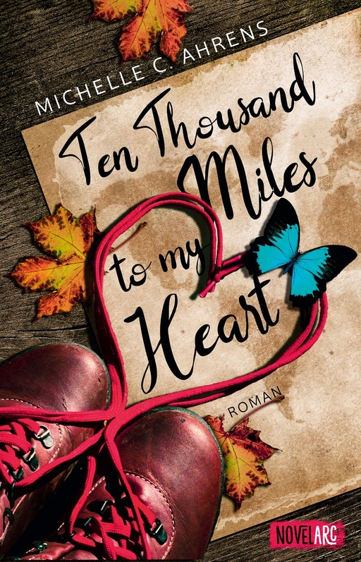 Ahrens, Michelle C. - Ahrens, Michelle C. - Ten Thousand Miles to My Heart