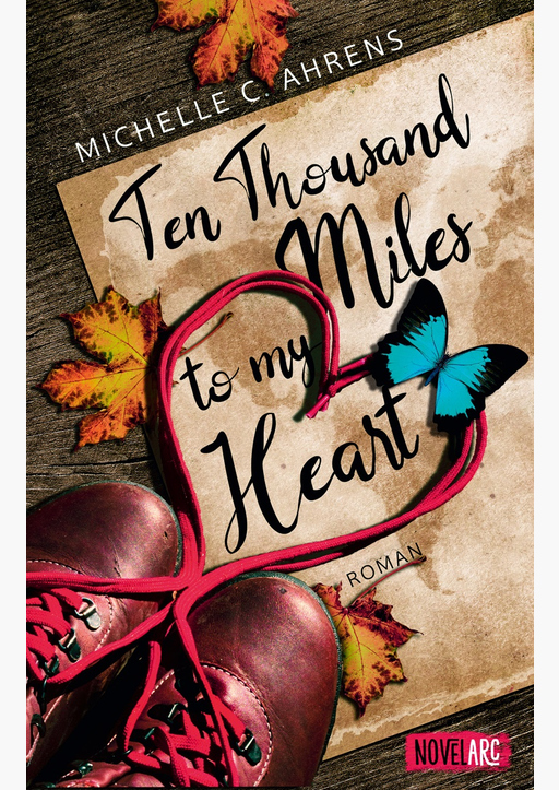 Ahrens, Michelle C. - Ten Thousand Miles to My Heart