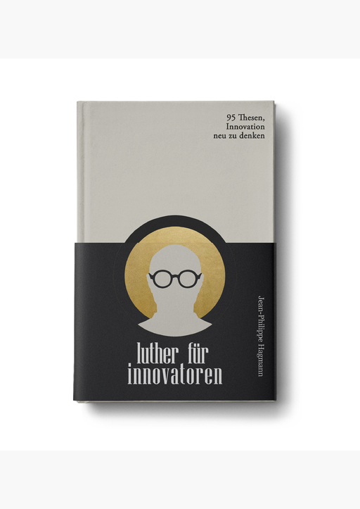 Hagmann, Jean-Philipp - Luther für Innovatoren