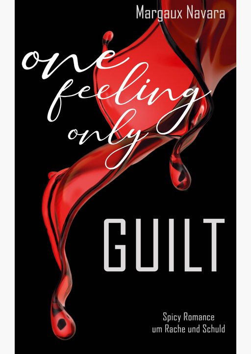 Navara, Margaux - One Feeling Only: Guilt