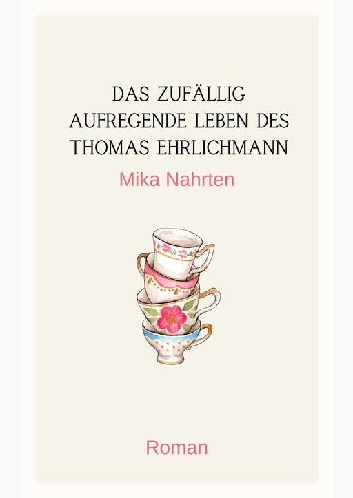 Nahrten, Mika - Das zufällig aufregende Leben des Thomas Ehrlichma
