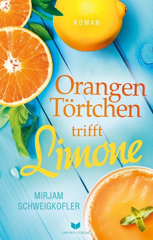 Schweigkofler, Mirjam - Schweigkofler, Mirjam - Orangentörtchen trifft Limone