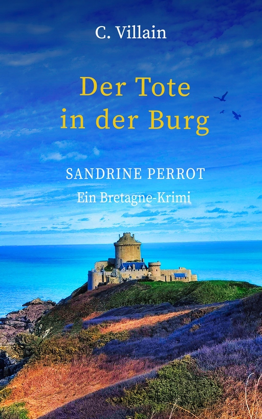 Villain, Christophe - Villain, Christophe - Sandrine Perrot: Der Tote in der Burg