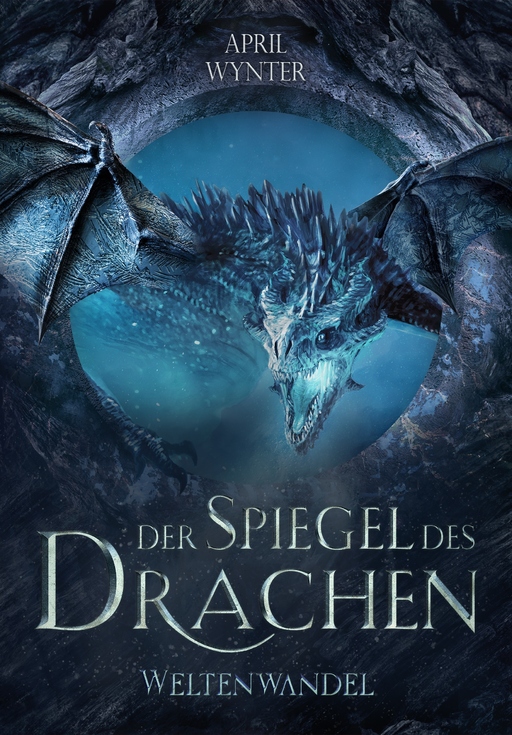 Wynter, April - Wynter, April - Der Spiegel des Drachen - Weltenwandel