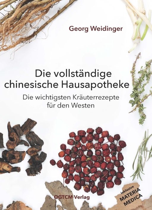 Weidinger, Georg - Weidinger, Georg - Die vollständige chinesische Hausapotheke