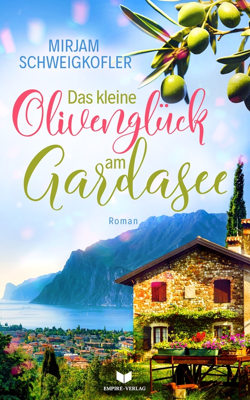 Schweigkofler, Mirjam - Schweigkofler, Mirjam - Das kleine Olivenglück am Gardasee