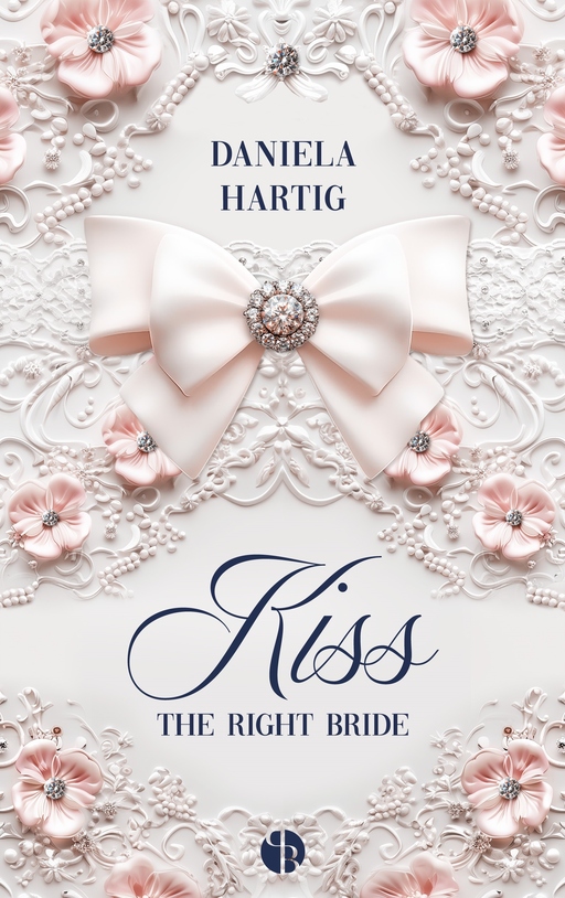 Hartig, Daniela - Hartig, Daniela - Kiss the Right Bride