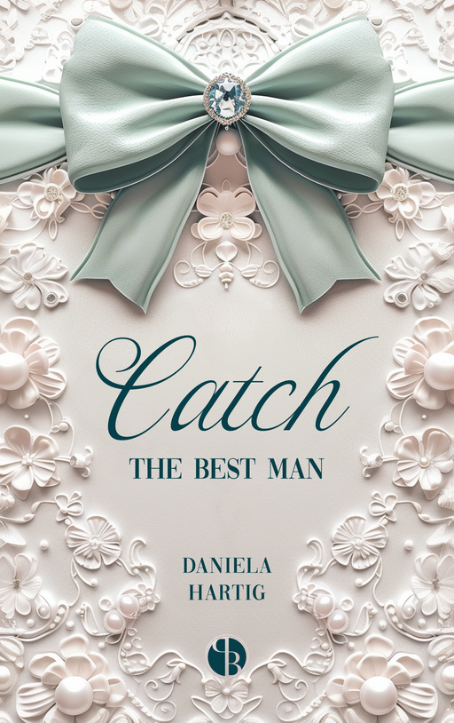 Hartig, Daniela - Hartig, Daniela - Catch the Best Man