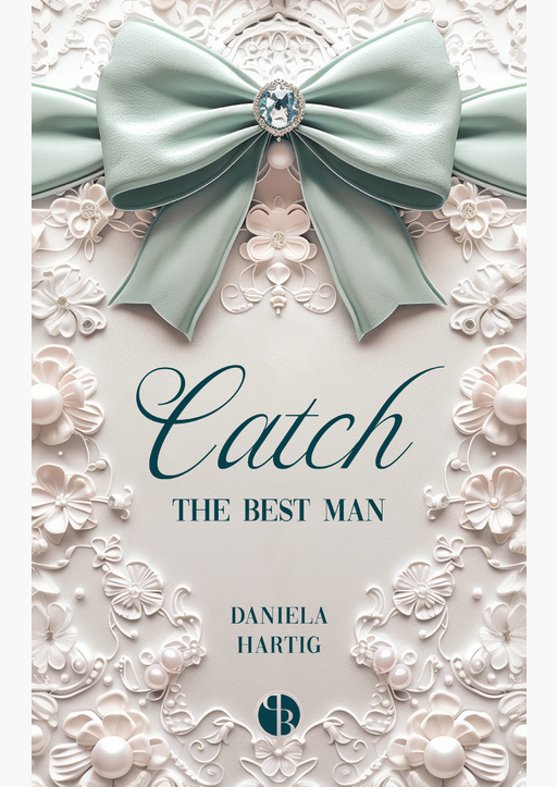 Hartig, Daniela - Catch the Best Man