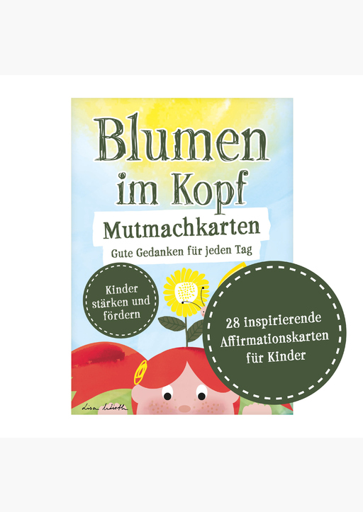 Lisa Wirth - Blumen im Kopf Mutmachkarten: Gute Gedanken für je