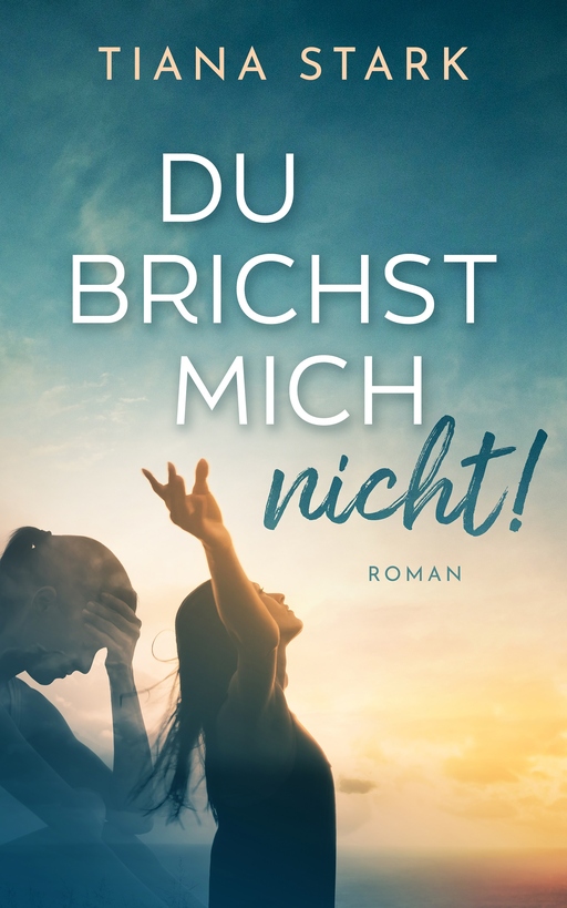 Tiana Stark - Tiana Stark - Du brichst mich nicht!