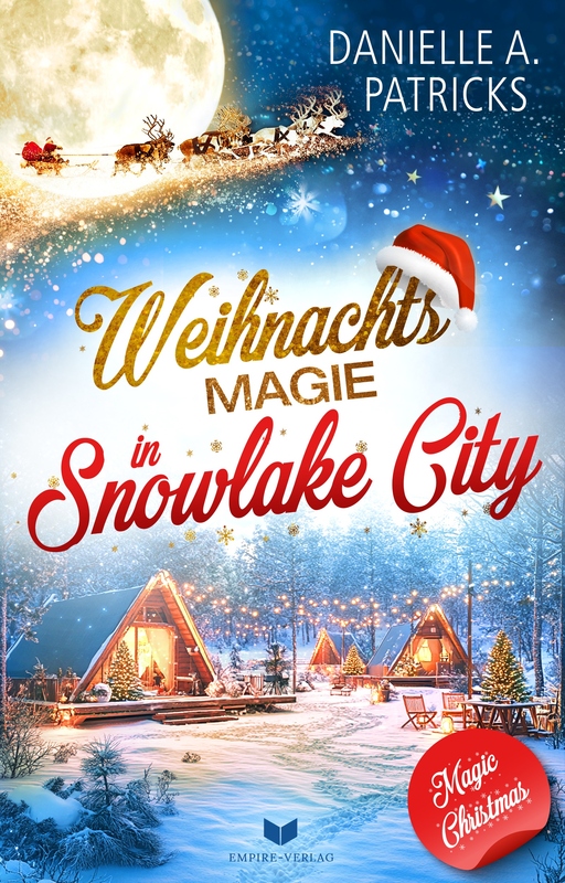 Patricks, Danielle A. - Patricks, Danielle A. - Weihnachtsmagie in Snowlake City