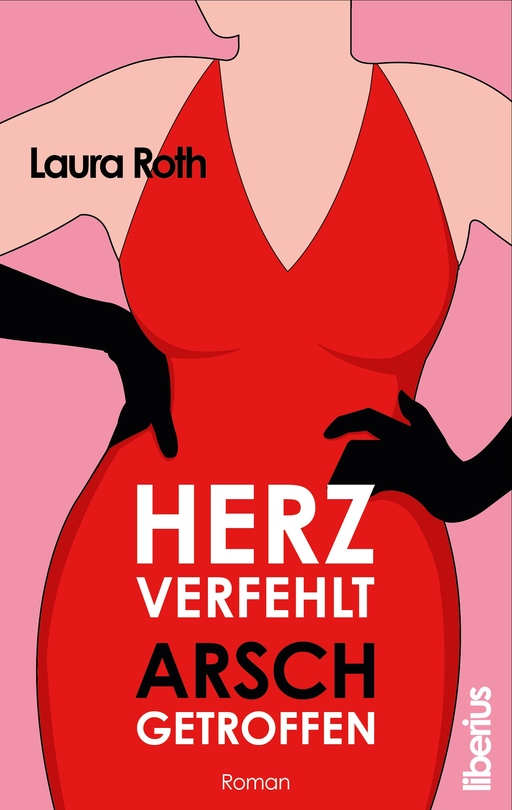 Roth, Laura - Roth, Laura - Herz verfehlt, Arsch getroffen