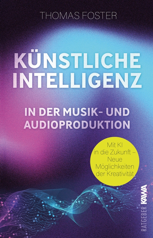 Foster, Thomas - Foster, Thomas - Künstliche Intelligenz in der Musik- und Audioprod