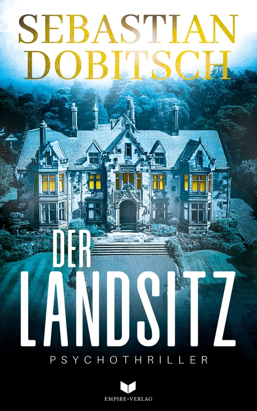 Dobitsch, Sebastian - Dobitsch, Sebastian - Der Landsitz