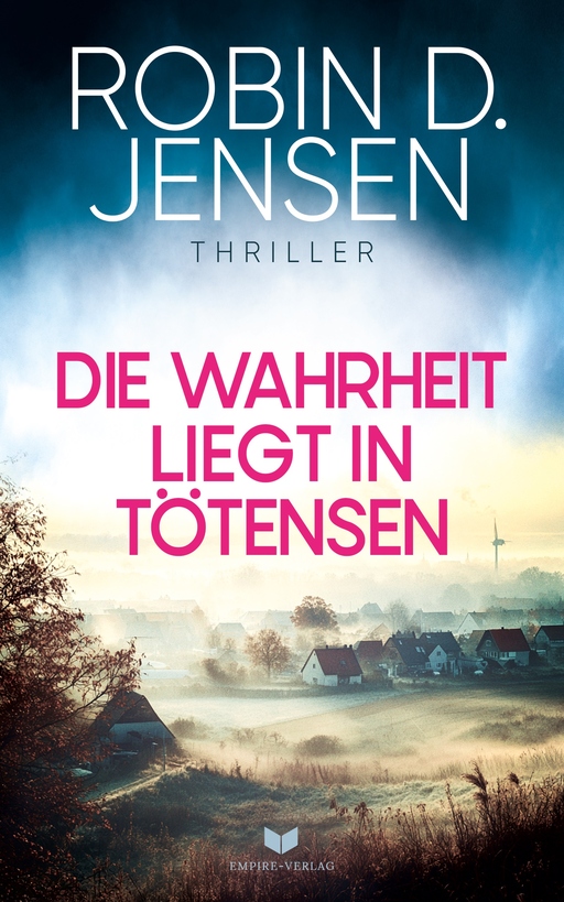 Jensen, Robin D. - Jensen, Robin D. - Die Wahrheit liegt in Tötensen